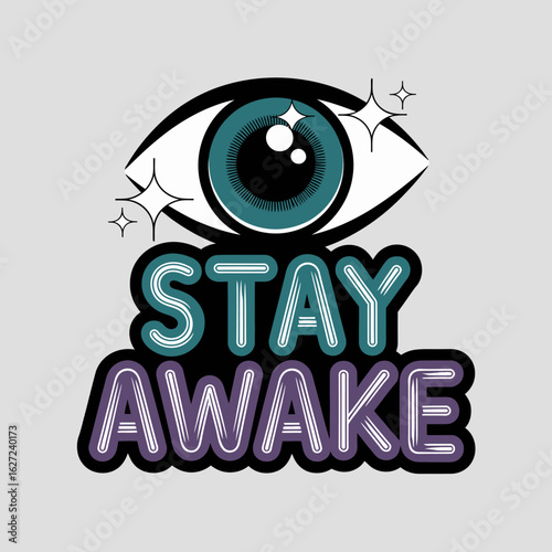 Vibrant neon sign with the words stay awake illuminated in glowing turquoise and purple above a stylized eye with sparkling highlights conveying a message of vigilance and alertness