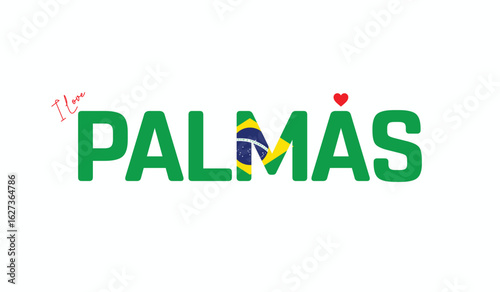 I Love Palmas, Typographic Design of I Love Palmas, on a white background, Flag Typography of Palmas, with heart, Vector design of I Love Brazil