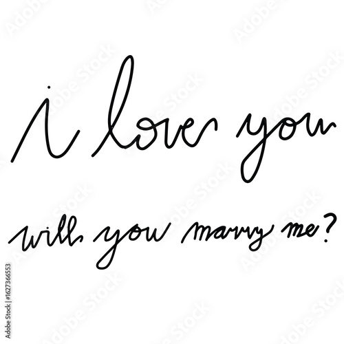 I love you, will you marry me? Handwritten proposal message. isolated on white background 