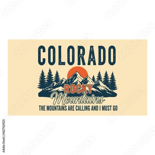Art of colorado rocky mountains vintage design with quote the mountains are calling and i must go, featuring pine trees and a sunset