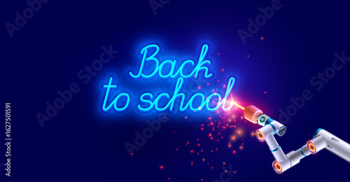 Back to school in a technology and scientific style. Laboratory robot arm with a laser burns out a neon sign Back to school. Blue neon handwritten letters back to school for start of the school year.