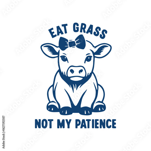 Eat Grass not my patience