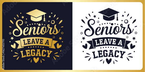 Graduation SVG Cut File Seniors leave a legacy, class of 2026 Year Typography Design with Graduation Cap – Cricut & Silhouette Compatible Vector for Shirts, Mugs & Gifts