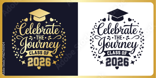 Graduation SVG Cut File Celebrate the journey class of 2026 Year Typography Design with Graduation Cap – Cricut & Silhouette Compatible Vector for Shirts, Mugs & Gifts