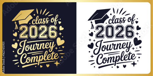 Graduation SVG Cut File class of 2026 Journey complete ,Year Typography Design with Graduation Cap – Cricut & Silhouette Compatible Vector for Shirts, Mugs & Gifts