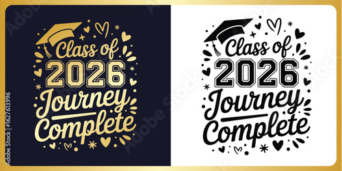 Graduation SVG Cut File class of 2026 Journey complete ,Year Typography Design with Graduation Cap – Cricut & Silhouette Compatible Vector for Shirts, Mugs & Gifts