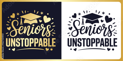 Graduation SVG Cut File Seniors unstoppable, class of 2026 Year Typography Design with Graduation Cap – Cricut & Silhouette Compatible Vector for Shirts, Mugs & Gifts