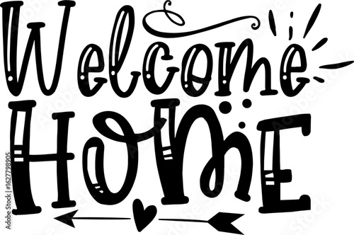 Welcome Home Quotes Posters best Artwork vector editable logo for Frame Wall Sticker t-shirt design and multipurpose use in high definition format