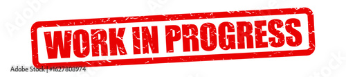 " Work in progress " on red stamp