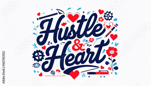 Inspiring hustle and heart message with creative typography and design, perfect for motivational posters, branding, and social media campaigns