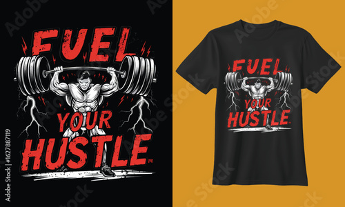 Motivational t shirt design featuring bold text that reads fuel your hustle with distressed grunge graphics