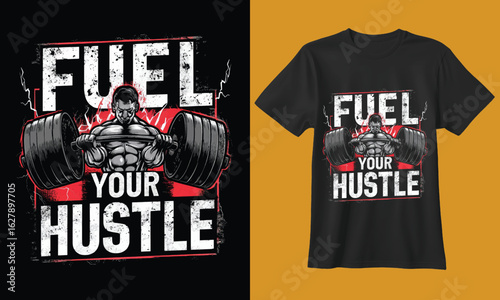 Motivational t shirt design featuring bold text that reads fuel your hustle with distressed grunge graphics