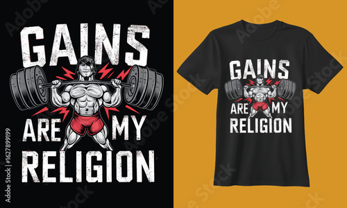 Fitness enthusiast lifting heavy weights with the motivational phrase gains are my religion on a t shirt