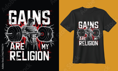 Fitness enthusiast lifting heavy weights with the motivational phrase gains are my religion on a t shirt