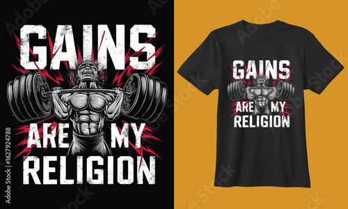 Fitness enthusiast lifting heavy weights with the motivational phrase gains are my religion on a t shirt