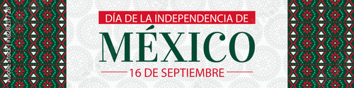 Mexican Independence Day Banner with Traditional Folk Pattern, Green White and Red Colors, and Text 16 de Septiembre – Día de la Independencia de México, Decorative Vector Design.