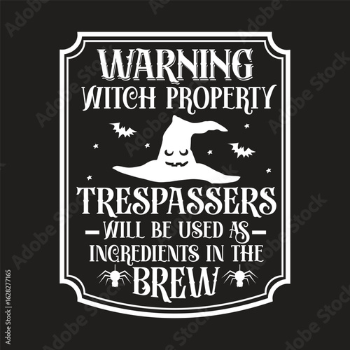 warning witch property trespassers will be used as ingredients in the brew