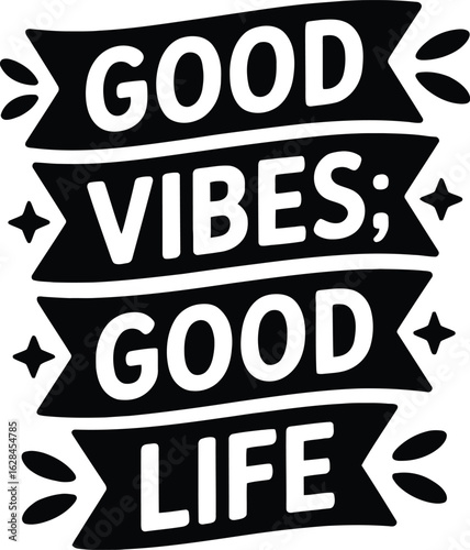 Good vibes good life quote for positive motivational typography.