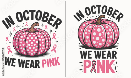 Breast Cancer Awareness Month Pink Pumpkin Design with October Wear Pink Message, Support Breast Cancer Fighters, Pink Ribbon October Awareness, Encouraging Breast Cancer Awareness Campaign