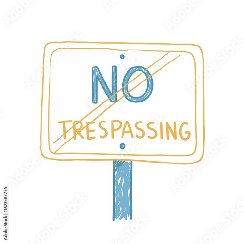 No trespassing sign drawn in colorful sketch style on white background  