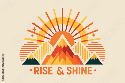Vector illustration depicting mountains, sun and the phrase rise and shine in a flat retro style.