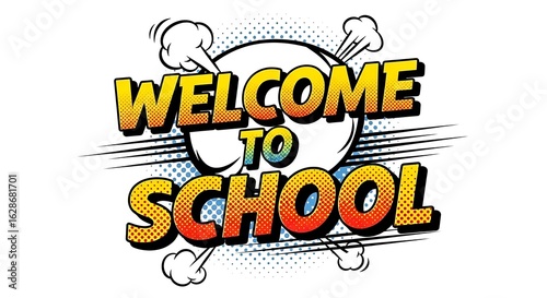 Welcome to school comic book style text with halftone background and cartoon smoke effects on white