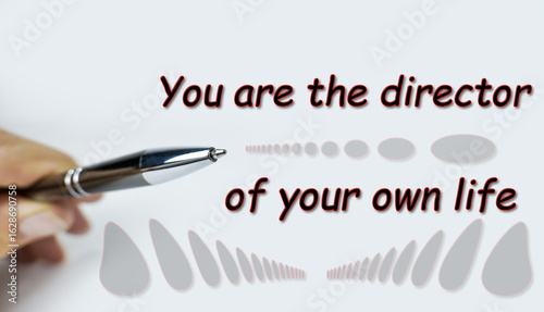 You are the director of your own life. Motivational sign