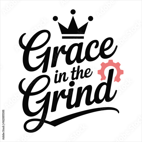  grace in the grind t shirt design