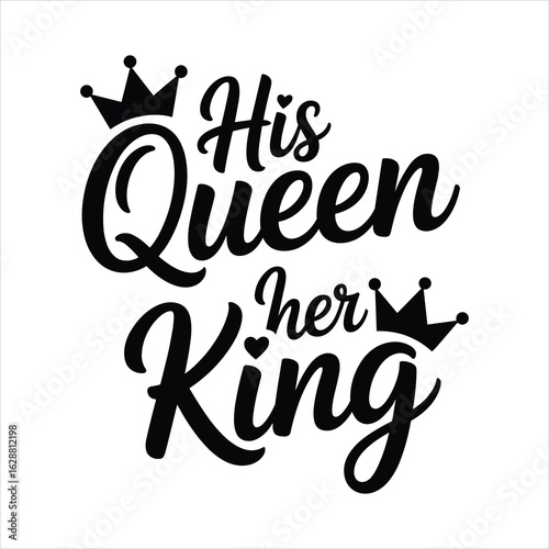 his queen her king t shirt design