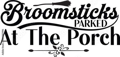 Broomsticks Parked at the Porch Svg T-shirt Design