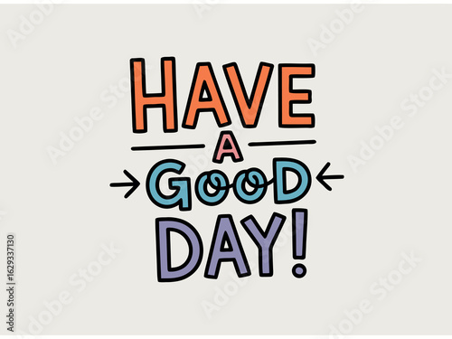 Have A Good Day Text With Colorful Letters And Arrows lettering typography