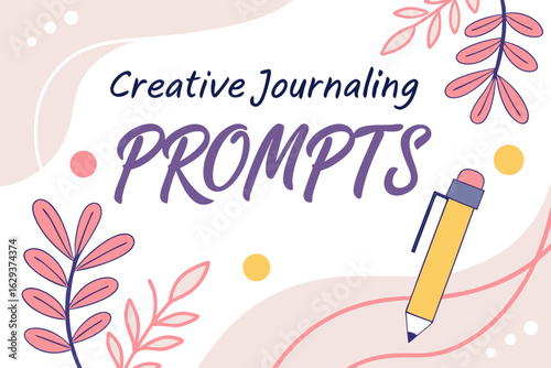 Creative journaling prompts to inspire your writing and self discovery with a stylized pencil and floral accents