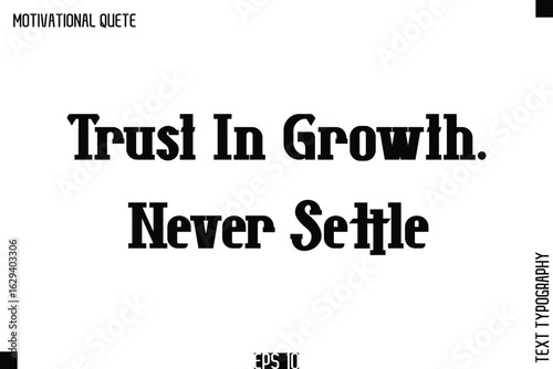 Trust In Growth. Never Settle.eps