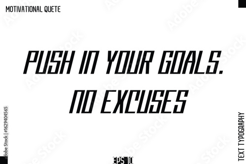 Push In Your Goals. No Excuses.eps