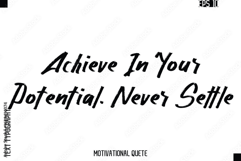 Obraz premium Achieve In Your Potential. Never Settle.eps