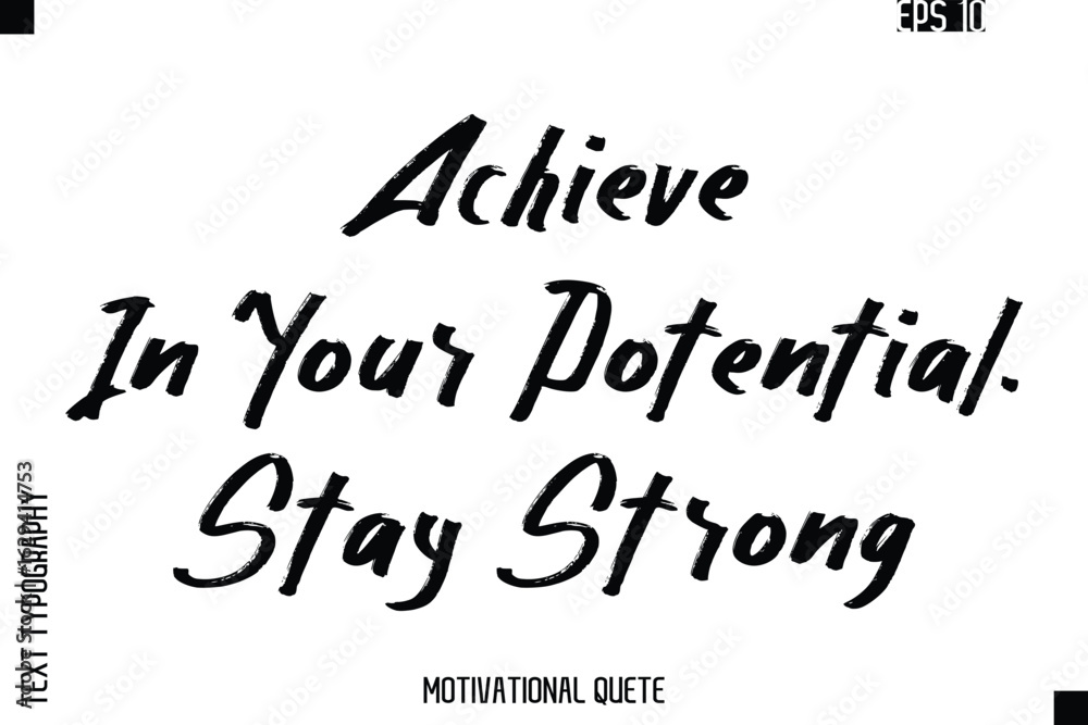 Obraz premium Achieve In Your Potential. Stay Strong.eps