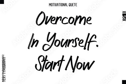 Overcome In Yourself. Start Now.eps