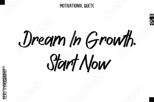 Dream In Growth. Start Now.eps