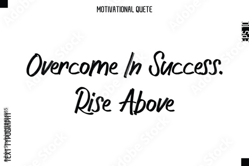 Overcome In Success. Rise Above.eps