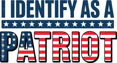 I Identify As A Patriot patriotic american flag