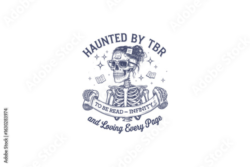 A skeleton with glasses and a book, surrounded by stars and decorative elements. The quote reads 'Haunted by TBR to be read, and loving every page.'