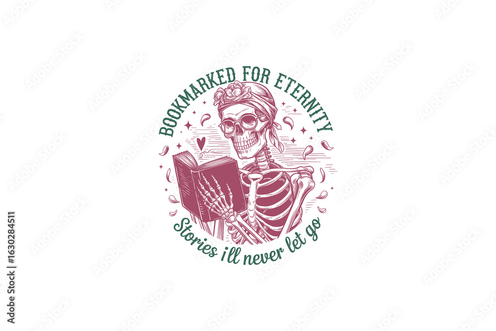 A skeleton reading a book with a whimsical expression. The text reads 'Bookmarked for eternity, stories I'll never let go.'