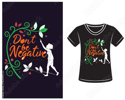 Tshirt design with motivational message and nature inspired graphics for positive mindset and selfimprovement apparel product showcasing artwork