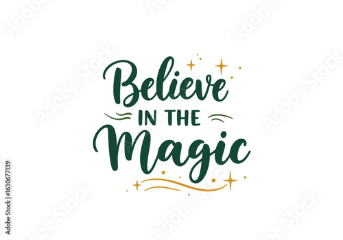 Hand-lettered quote "Believe in the Magic" on white background  
