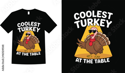 Black TShirt Featuring Cartoon Turkey with Sunglasses and Coolest Turkey at the Table Design