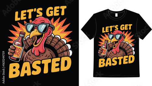 Cartoon Turkey with Sunglasses Holding BBQ Sauce, Saying Let's Get Basted, TShirt Design