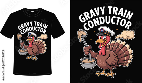 Gravy Train Conductor TShirt Design Featuring Turkey in a Conductor Hat with Gravy Ladle