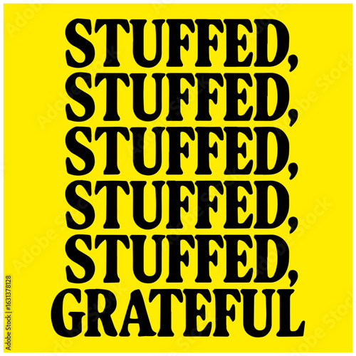 Holiday Fullness – Bold Typography Humorously Repeating ‘Stuffed’ for Thanksgiving and Feast Themes
