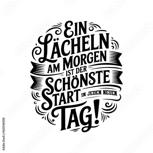 Ein Lächeln Am Morgen Ist Der Schönste Start In Jeden Neuen Tag!. Vector Design Isolated on White Background