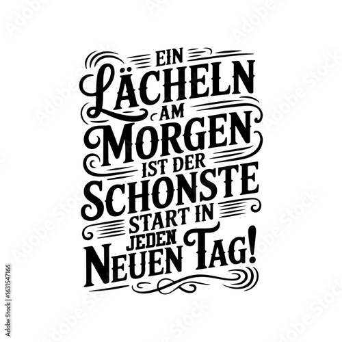 Ein Lächeln Am Morgen Ist Der Schönste Start In Jeden Neuen Tag!. Vector Design Isolated on White Background